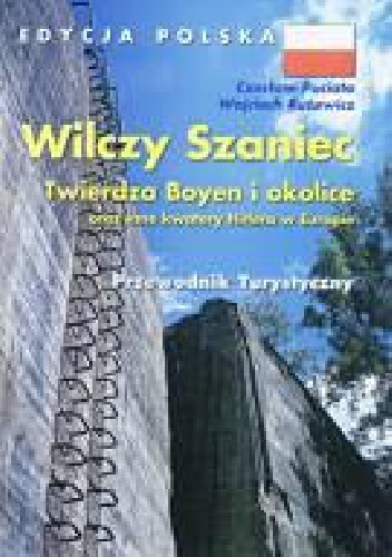 Okładka: Czesław Puciato - Wilczy Szaniec, Twierdza Boyen oraz inne kwatery Hitlera w Europie