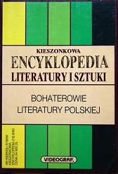 Okładka:  praca zbiorowa - Kieszonkowa encyklopedia literatury i sztuki. Bohaterowie literatury polskiej