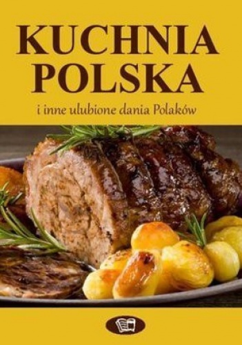 Okładka: Katarzyna Wojsław - Kuchnia polska i inne ulubione dania Polaków