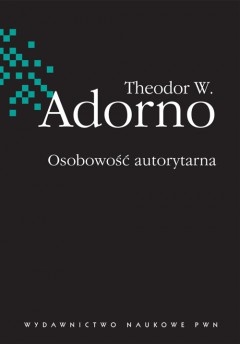 Okładka: Theodor Adorno - Osobowość autorytarna