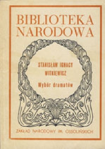 Okładka: Stanisław Ignacy Witkiewicz - Wybór dramatów