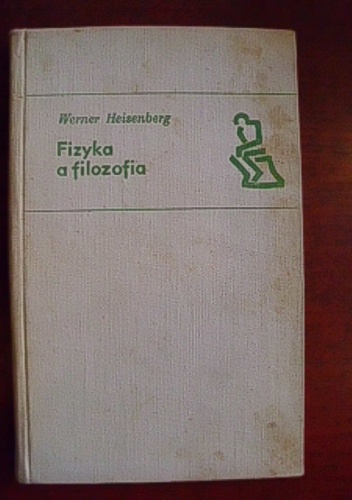Okładka: Werner Heisenberg - Fizyka a filozofia