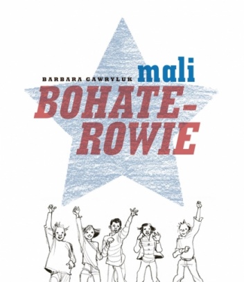 Okładka: Barbara Gawryluk - Mali Bohaterowie