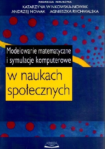 Okładka: Andrzej Nowak - Modelowanie matematyczne i symulacje komputerowe w naukach społecznych