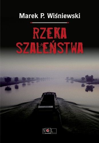 Okładka: Marek P. Wiśniewski - Rzeka szaleństwa