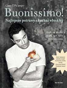 Okładka: Gino D'Acampo - Buonissimo! Najlepsze potrawy z kuchni włoskiej