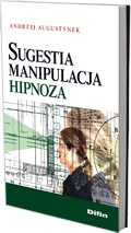 Okładka: Andrzej Augustynek - Sugestia, manipulacja, hipnoza