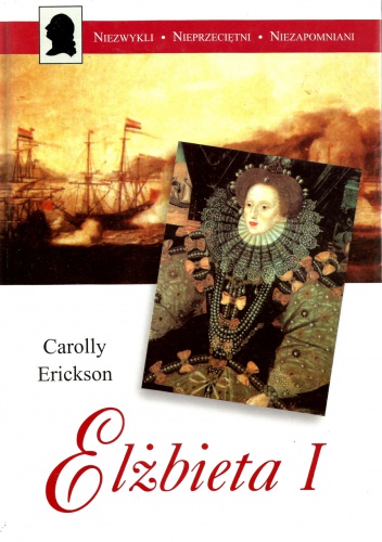 Okładka: Carolly Erickson - Elżbieta I