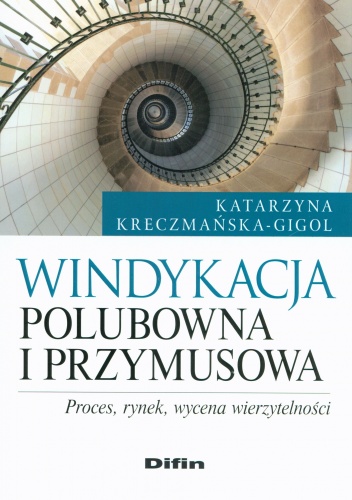 Okładka: Katarzyna Kreczmańska-Gigol - Windykacja polubowna i przymusowa. Proces, rynek, wycena wierzytelnośći