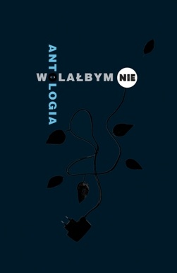 Okładka: Grzegorz Jankowicz - Wolałbym nie. Antologia