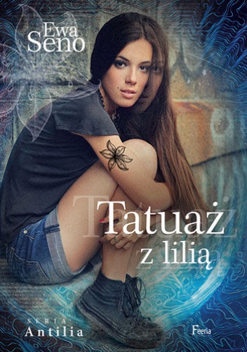 Okładka: Ewa Seno - Tatuaż z lilią
