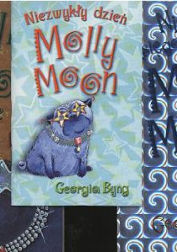 Okładka: Georgia Byng - Pakiet: Molly Moon: Niezwykła księga Molly... / Molly Moon zatrzymuje czas / Niezwykły dzień Molly.