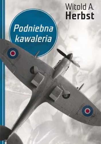 Okładka: Witold A Herbst - Podniebna Kawaleria