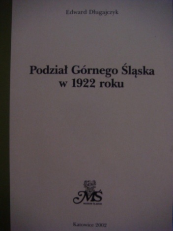 Okładka: Edward Długajczyk - Podział Górnego Śląska w 1922 roku