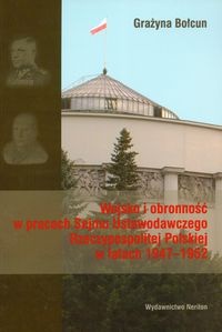 Okładka: Grażyna Bołcun - Wojsko i obronność w pracach Sejmu Ustawodawczego Rzeczypospolitej Polskiej w la