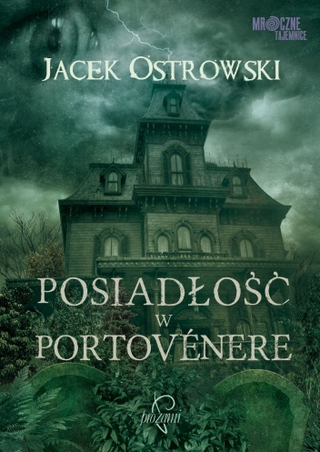Okładka: Jacek Ostrowski - Posiadłość w Portovénere
