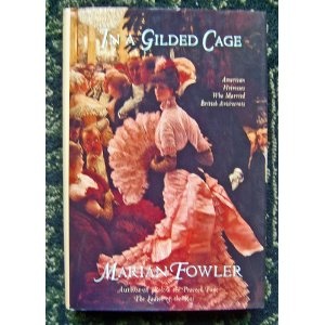 Okładka: Marian Fowler - In a Gilded Cage: From Heiress to Duchess