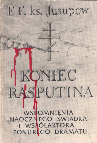 Okładka: Feliks Jusupow - Koniec Rasputina