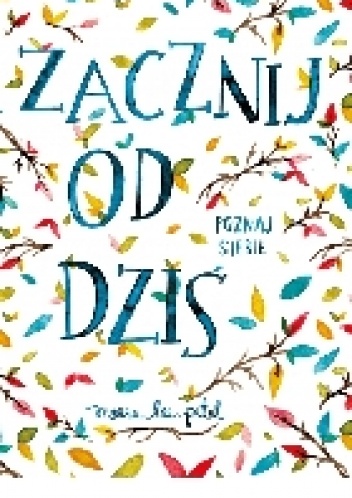 Okładka:  - Zacznij od dziś. Poznaj siebie