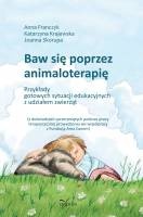 Okładka: Joanna Skorupa - Baw się poprzez animaloterapię
