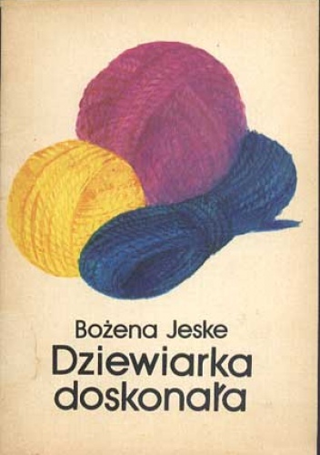 Okładka: Bożena Jeske - Dziewiarka doskonała