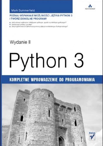 Okładka: Mark Summerfield - Python 3. Kompletne wprowadzenie do programowania. Wydanie II