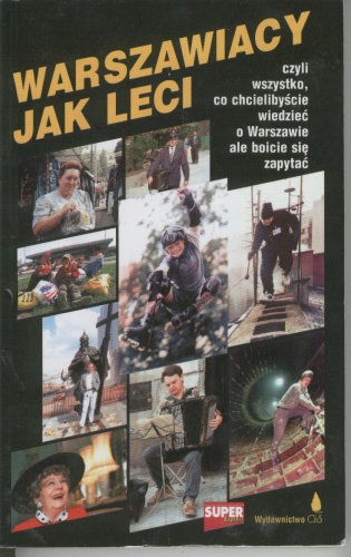 Okładka: Zygmunt Miłoszewski - Warszawiacy jak leci. Czyli wszystko, co chcielibyście wiedzieć o Warszawie ale boicie się zapytać
