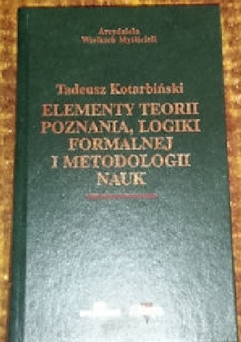 Okładka: Tadeusz Kotarbiński - Elementy teorii poznania, logiki formalnej i metodologii nauk