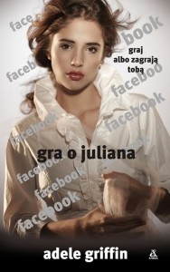 Okładka: Adele Griffin - Gra o Juliana