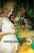 Okładka: Agnieszka Lingas-Łoniewska - Zakład o miłość