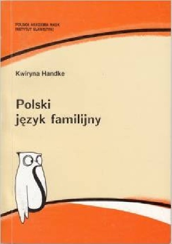 Okładka: Kwiryna Handke - Polski język familijny. Opis zjawiska