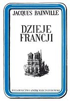 Okładka: Jacques Bainville - Dzieje Francji
