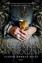 Okładka: Judith Merkle Riley - Czara wyroczni