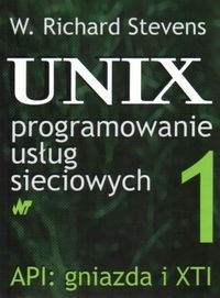 Okładka: Richard W. Stevens - UNIX Programowanie usług sieciowych, Tom 1, API: gniazda i XTI