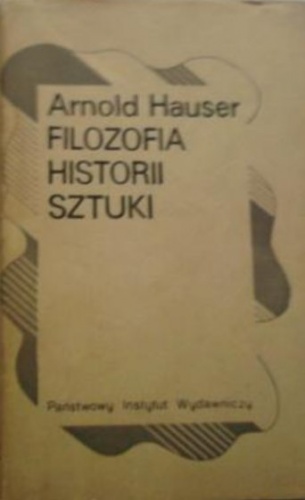 Okładka: Arnold Hauser - Filozofia historii sztuki