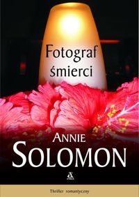 Okładka: Annie Solomon - Fotograf śmierci