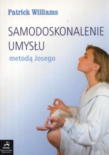Okładka: Patrick Williams - Samodoskonalenie umysłu metodą Josego