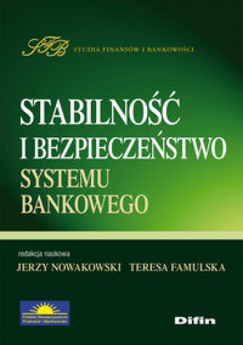 Okładka: Jerzy Nowakowski - Stabilność i bezpieczeństwo systemu bankowego