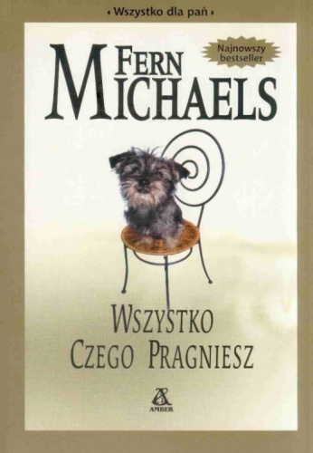 Okładka: Fern Michaels - Wszystko czego pragniesz