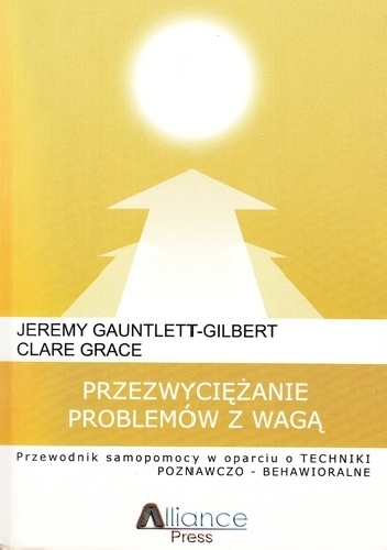 Okładka: Jeremy Gauntlett-Gilbert - Przezwyciężanie problemów z wagą. Przewodnik samopomocy w oparciu o techniki poznawczo-behawioralne