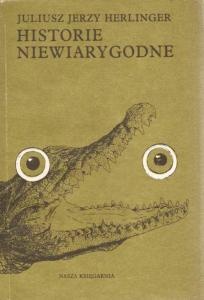 Okładka: Juliusz Jerzy Herlinger - Historie Niewiarygodne