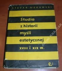 Okładka: Stefan Morawski - Studia z historii myśli estetycznej XVIII i XIX wieku.