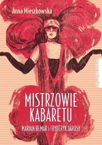 Okładka: Anna Mieszkowska - Mistrzowie kabaretu. Marian Hemar i Fryderyk Járosy