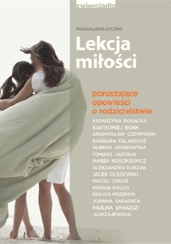 Okładka: Magdalena Łyczko - Lekcja miłości. Poruszające opowieści o rodzicielstwie