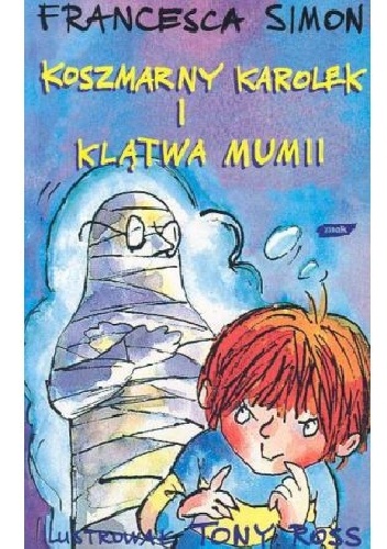 Okładka: Francesca Simon - Koszmarny Karolek i klątwa mumii