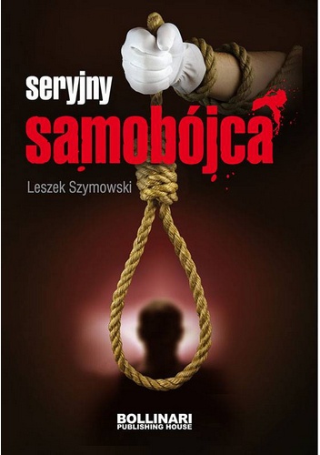 Okładka: Leszek Szymowski - Seryjny samobójca