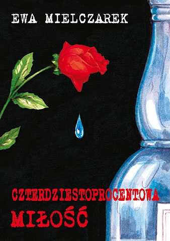 Okładka: Ewa Mielczarek - Czterdziestoprocentowa miłość