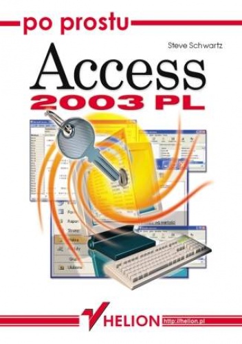 Okładka: Steve Schwartz - Po prostu Access 2003 PL