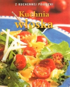 Okładka: Penny Stephens - Kuchnia włoska. Z kuchennej półeczki