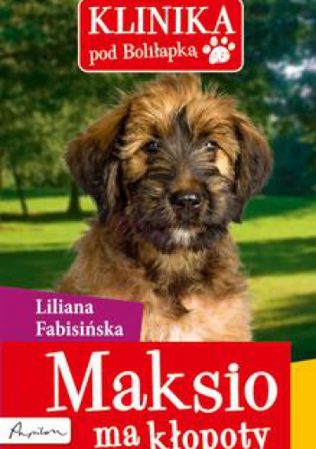 Okładka: Liliana Fabisińska - Klinika pod Boliłapką. Maksio ma kłopoty
